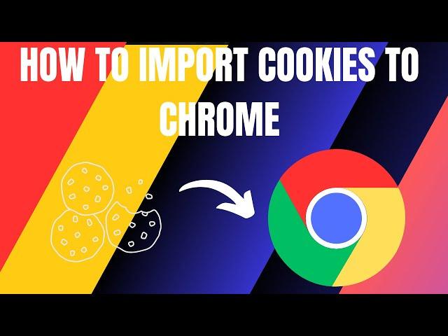 How to Import Cookies to Google Chrome (2024)