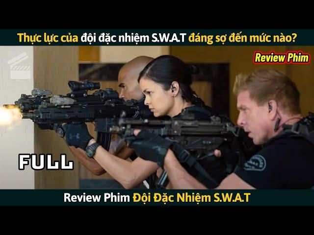 [Review Phim] Thực Lực Của Đội Đặc Nhiệm S.W.A.T. Đáng Sợ Đến Mức Nào?