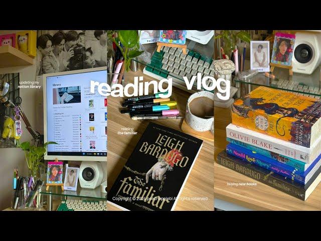 reading vlog  buying new books, updating my notion library, reading the familiar by leigh bardugo