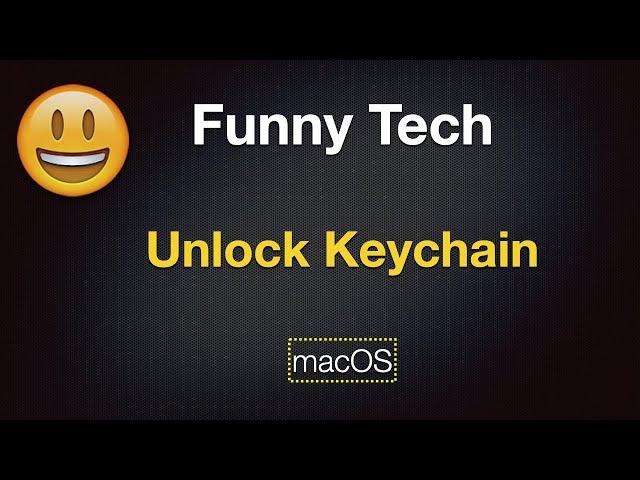 Funny Tech - Unlock Keychain on macOS