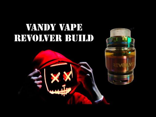 Vandy Vape Revolver RTA Build