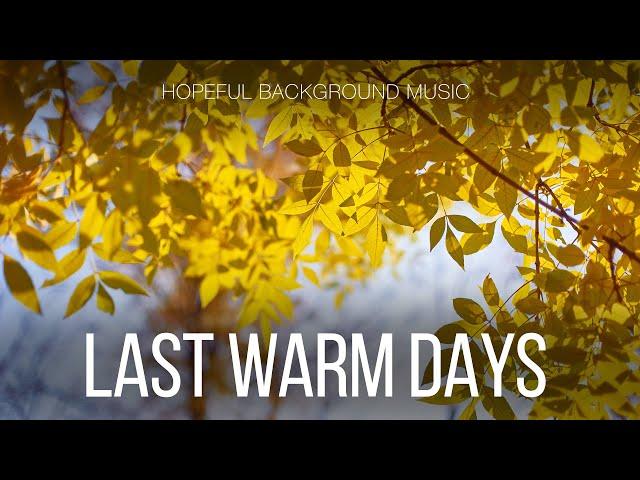 Free Music / Hopeful Optimistic Background Music For Videos / Last Warm Days