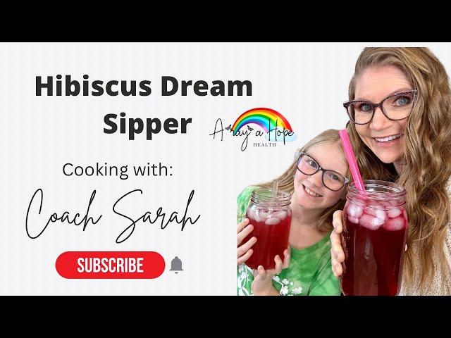 Hibiscus Dream Sipper with Coach Sarah and Special Guest Araya Hope!