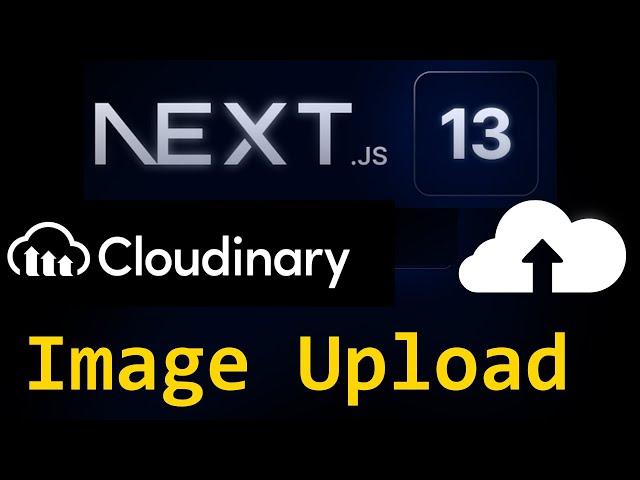 How to upload Images to Cloudinary Using Next Js 13: Step by step Guide