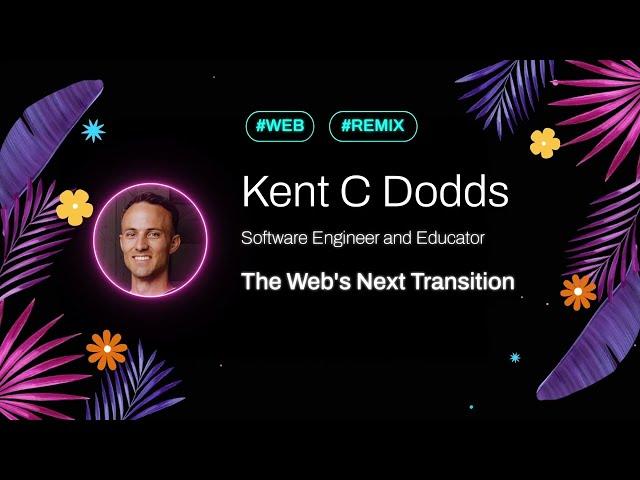 Keynote: Kent C. Dodds - The Web's Next Transition