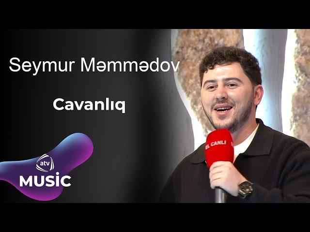 Seymur Məmmədov - Cavanlıq