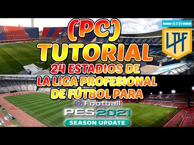 LOS 24 ESTADIOS DE LA LIGA ARGENTINA EN eFootball PES 2021!!  | (PC)