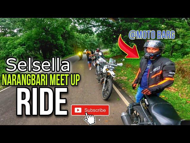 Moto Barg Meet UP ride To Selsella Narangbari