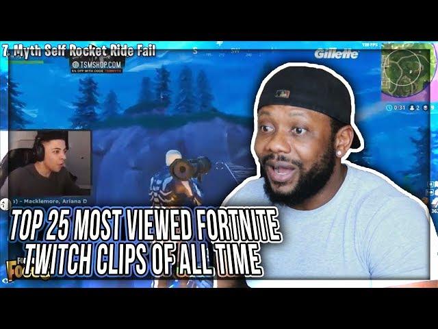 Top 25 Most Viewed Fortnite Twitch Clips Of All Time REACTION!!!