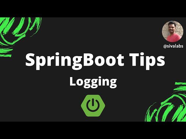 Spring Boot Tips : Part 3 - How to implement Logging in SpringBoot applications