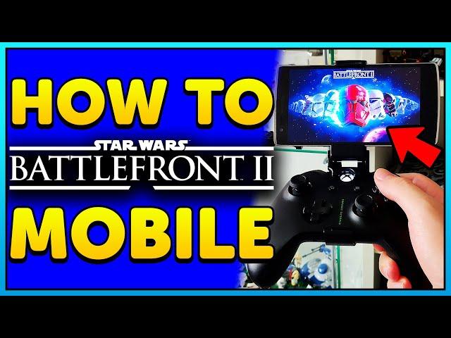 How to play Star Wars Battlefront 2 on mobile...