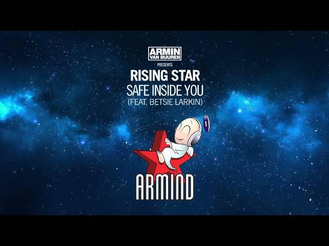 Armin van Buuren presents Rising Star feat. Betsie Larkin - Safe Inside You (Original Mix)