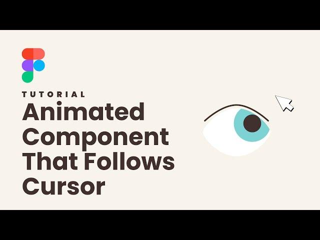 Create An Animated Component That Follows The Cursor - Figma Tutorial