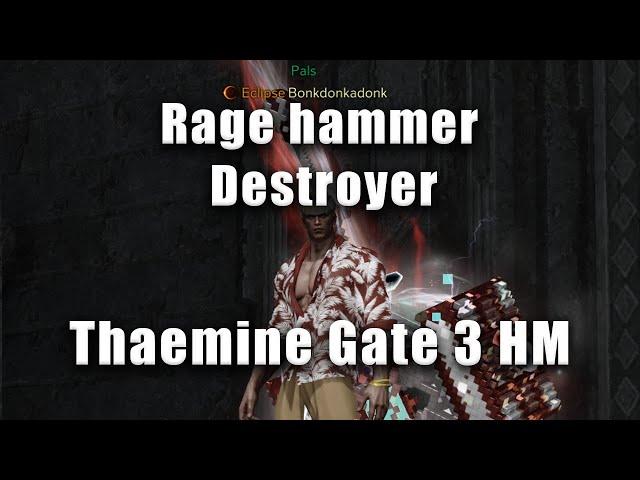 Thaemine HM Gate 3 - Rage Hammer Destroyer POV