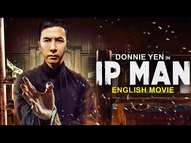 Donnie Yen Is IP MAN - Hollywood English Movie | Blockbuster Martial Arts Action Movie In English