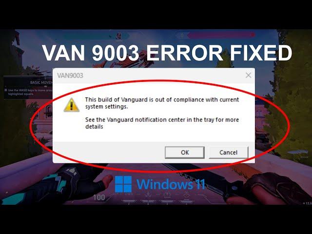 VAN 9003 Valorant Windows 11 Error Fixed | This Build of Vanguard is Out of Compliance [2024]