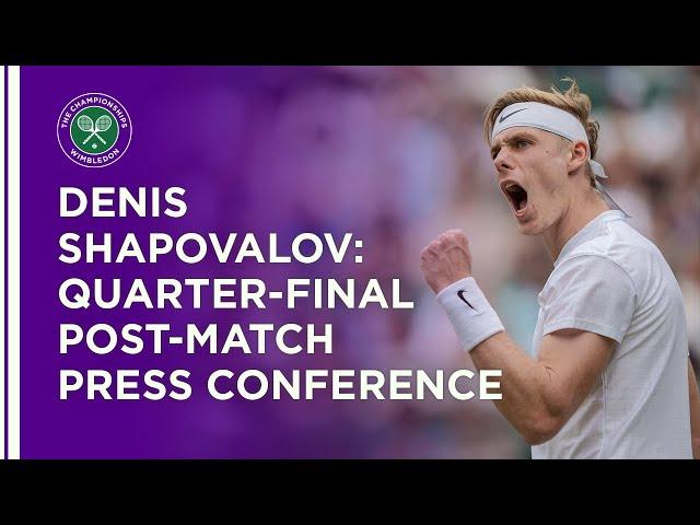 Denis Shapovalov Quarter-Final Press Conference | Wimbledon 2021