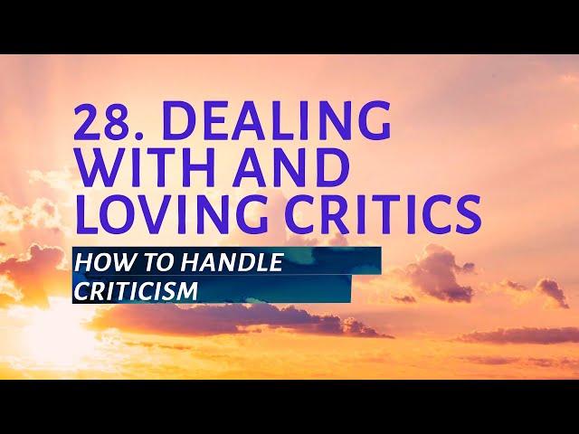 РТ 519 Eng 28. Dealing With and Loving Critics. How to Handle Criticism