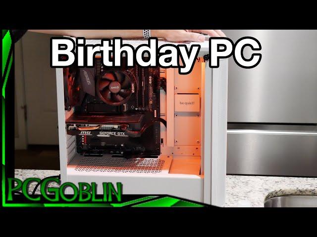 Building a PC for a birthday