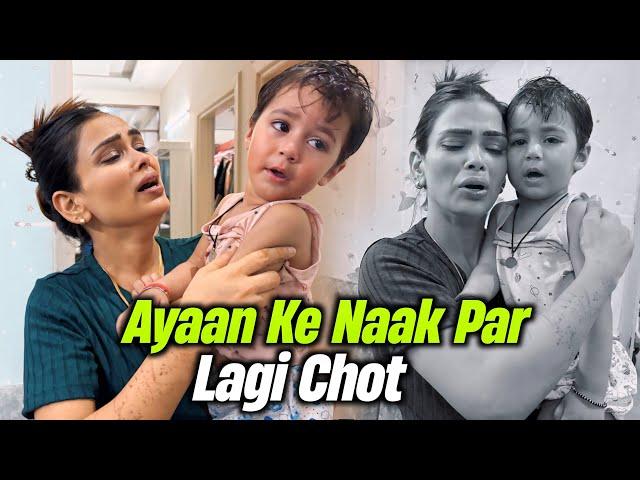 Ayaan ke naak par lagi chot