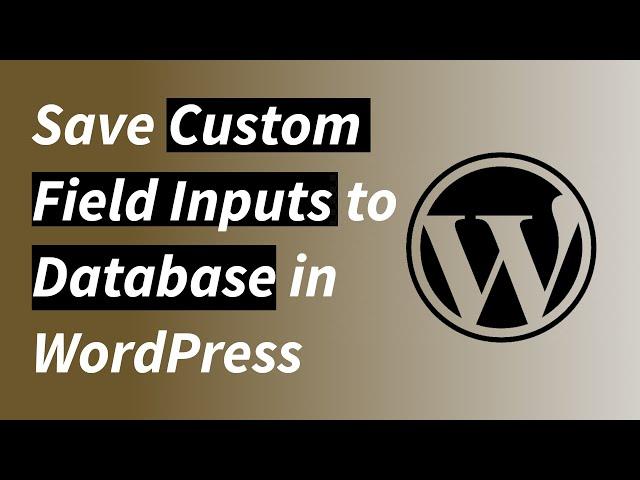 Save Custom Field Inputs to Database in WordPress (Plugin Development)