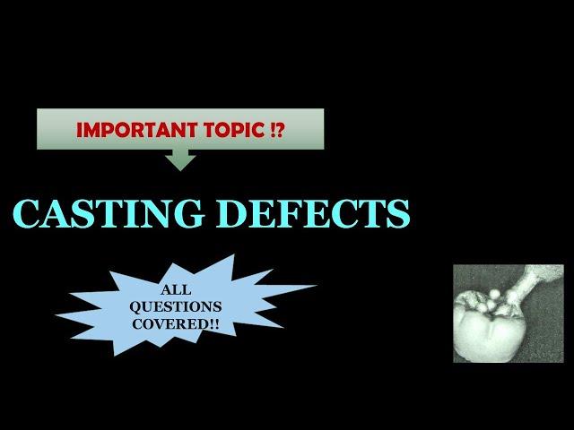 CASTING DEFECTS / DENTAL MATERIALS