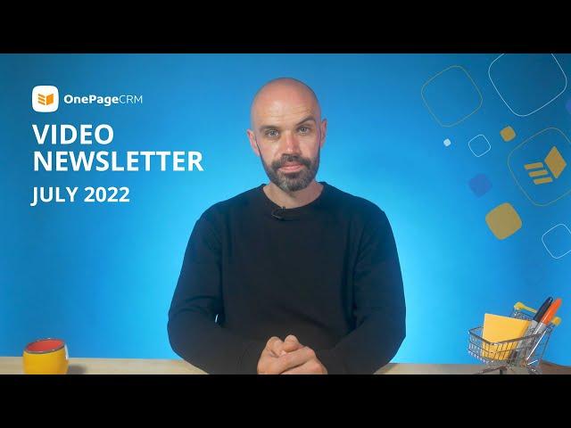 OnePageCRM | What's New | July 2022