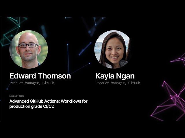 Advanced GitHub Actions: workflows for production grade CI/CD - GitHub Universe 2019