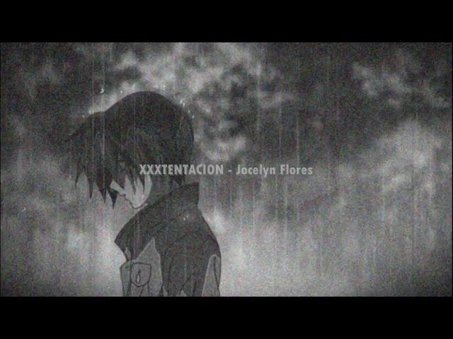 XXXTENTACION - Jocelyn Flores ( slowed + reverb )