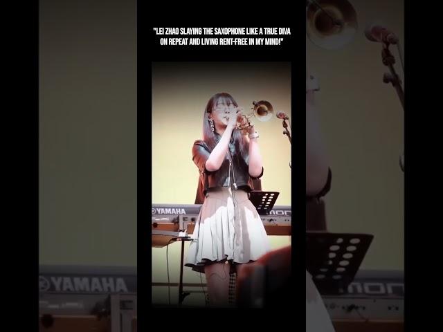 "Lei Zhao on saxophone diva vibes you can't resist!"#fypシ゚