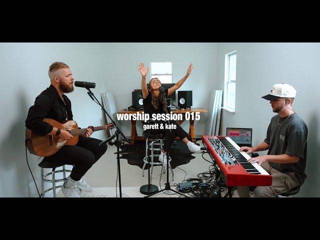 Worship Session 015 | Garett & Kate