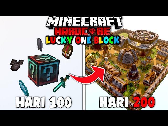 200 Hari Minecraft Hardcore Tapi RANDOM LUCKY ONE BLOCK