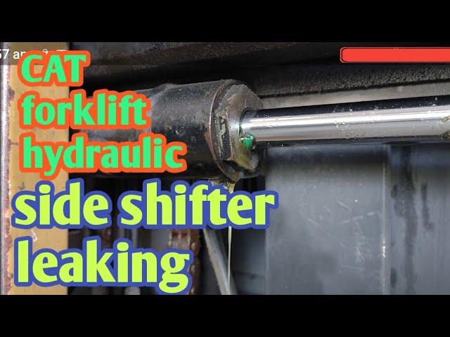 servicing / repair leaking side shifter in CATERPILLAR FORKLIFT EP18TCB