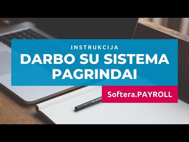 Darbo su sistema pagrindai. Softera.PAYROLL