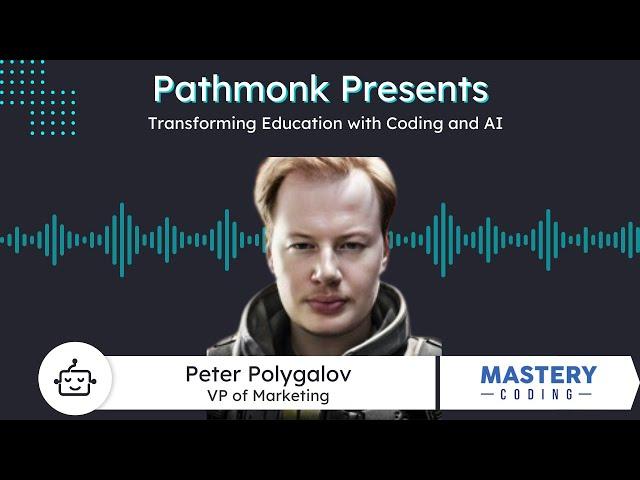 Transforming Education with Coding and AI | Peter Polygalov from Mastery Coding