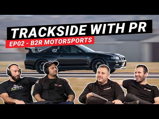 Trackside with PR EP02 - B2R Motorsports