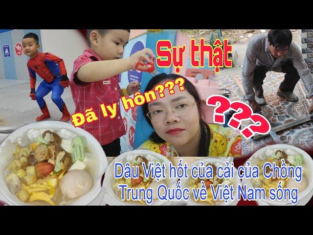 Vlog347_ Vợ Việt Nam hốt hết của cải của chồng Trung Quốc về Việt Nam sống??????