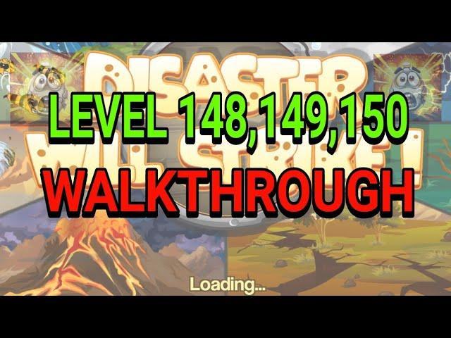 Disaster Will Strike Level 148, 149, 150