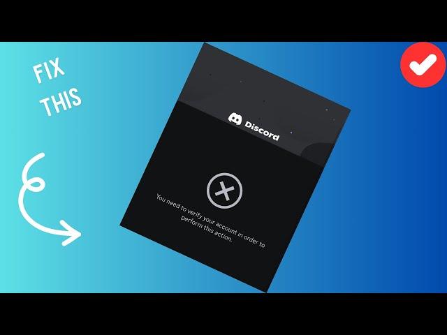 How to fix “you need to verify your account in order to  perform this action” in Discord