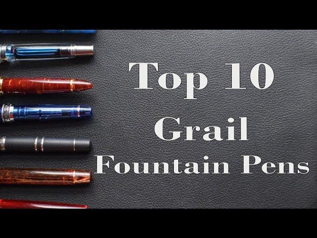 Top 10 Grail Fountain Pens