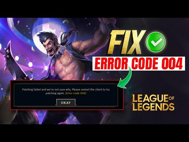 How to Fix League of Legends Error Code 004 on PC | League of Legends Patching Failed Error