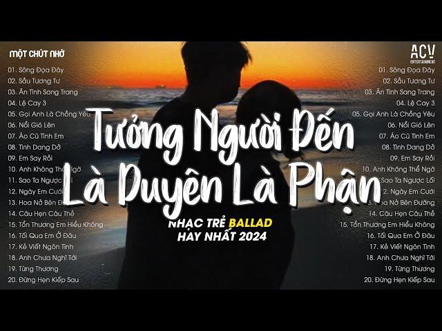 Nhạc Trẻ Tâm Trạng 2024 - Sông Đọa Đày, Sầu Tương Tư, Ân Tình Sang Trang - Nhạc Ballad 2024