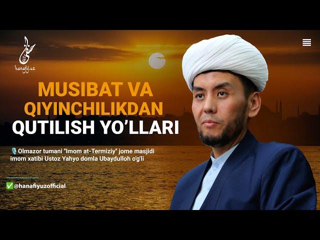 MUSIBAT VA QIYINCHILIKDAN QUTILISH YO’LLARI