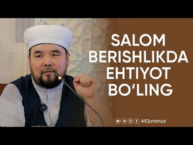 Salom berishlikda ehtiyot bo‘ling