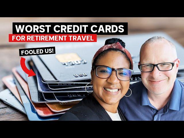 3 Worst Credit Cards For Retirement Travel