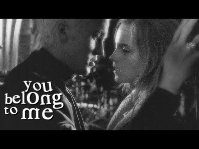 Draco & Hermione | You Belong To Me