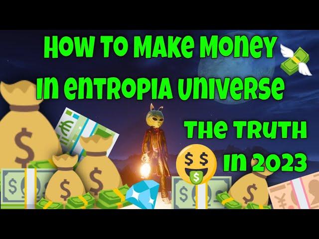 How To Make Money In Entropia Universe "The Truth" In 2023