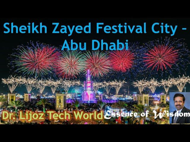 Sheikh Zayed Festival City | A Mind blowing Experience | Dr. Lijoz Tech World. Essence of Wisdom |