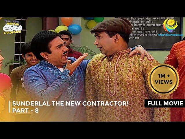 Sunderlal The New Contractor! | FULL MOVIE | Part 8 | Taarak Mehta Ka Ooltah Chashmah Ep 833 to 837