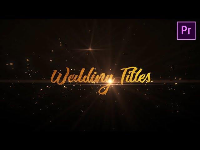 Create Animated Wedding Titles |  Premiere Pro Tutorial